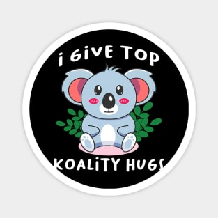 I Give Top Koality Hugs For Koala Lovers Cute Animal Magnet